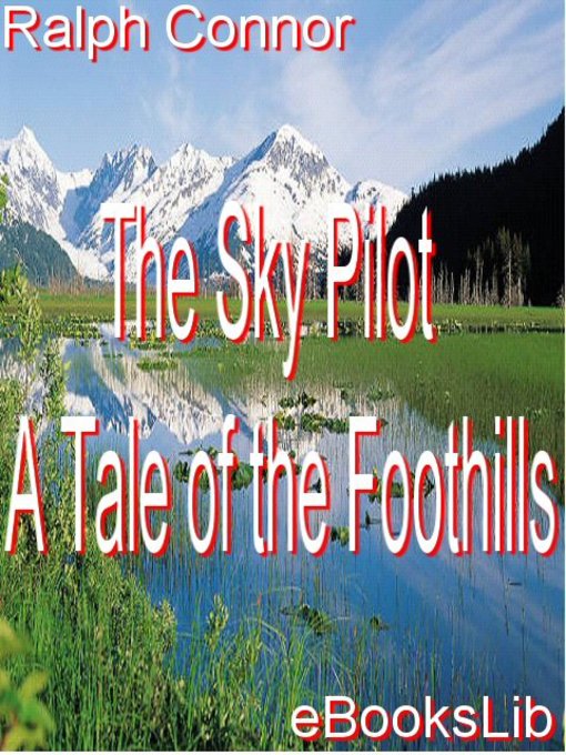Title details for The Sky Pilot - A Tale of the Foothills by Ralph Connor - Available